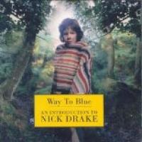 Way To Blue: An Introduction To Nick Drake cover