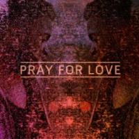 Pray For Love cover