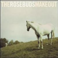 The Rosebuds Make Out cover