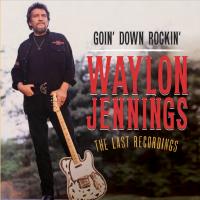 Goin Down Rockin: The Last Recordings cover