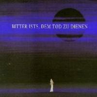 Bitter Ist's Dem Tod Zu Dienen cover