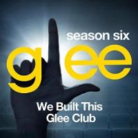 Glee: The Music, We Built This Glee Club cover