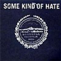 Some Kind Of Hate cover