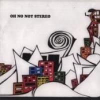 The Oh No Not Stereo EP cover