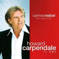 Carmen Nebel Präsentiert...Howard Carpendale - Ti Amo cover
